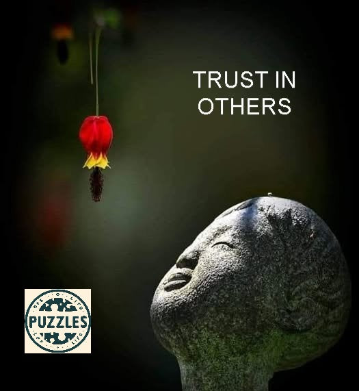 "TRUST IN OTHERS". - Puzolife - Puzzles of Life